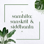 SAMHITA, SANSKRIT & SIDDHANTA